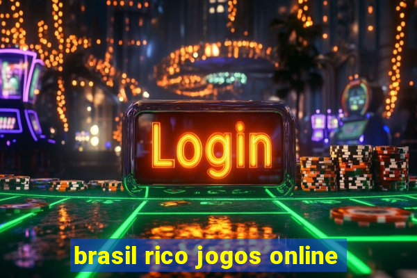 brasil rico jogos online